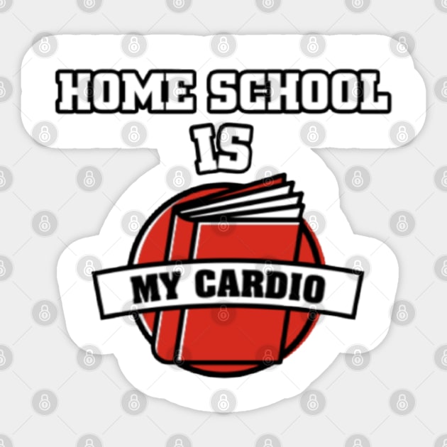 Homeschool is my cardio Sticker by kirkomed